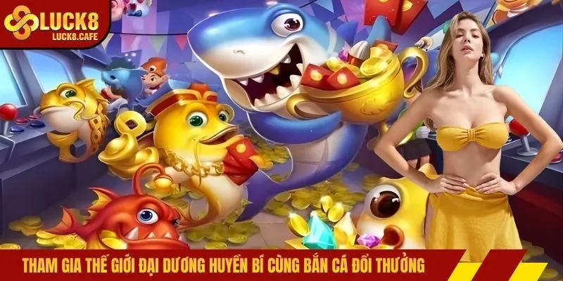 Tham gia thế giới đại dương huyền bí